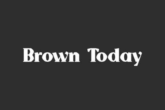 Brown Today: A Bold Serif for Modern Branding